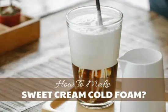 How-To-Make-Sweet-Cream-Cold-Foam