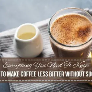 How To Make Coffee Less Bitter Without Sugar