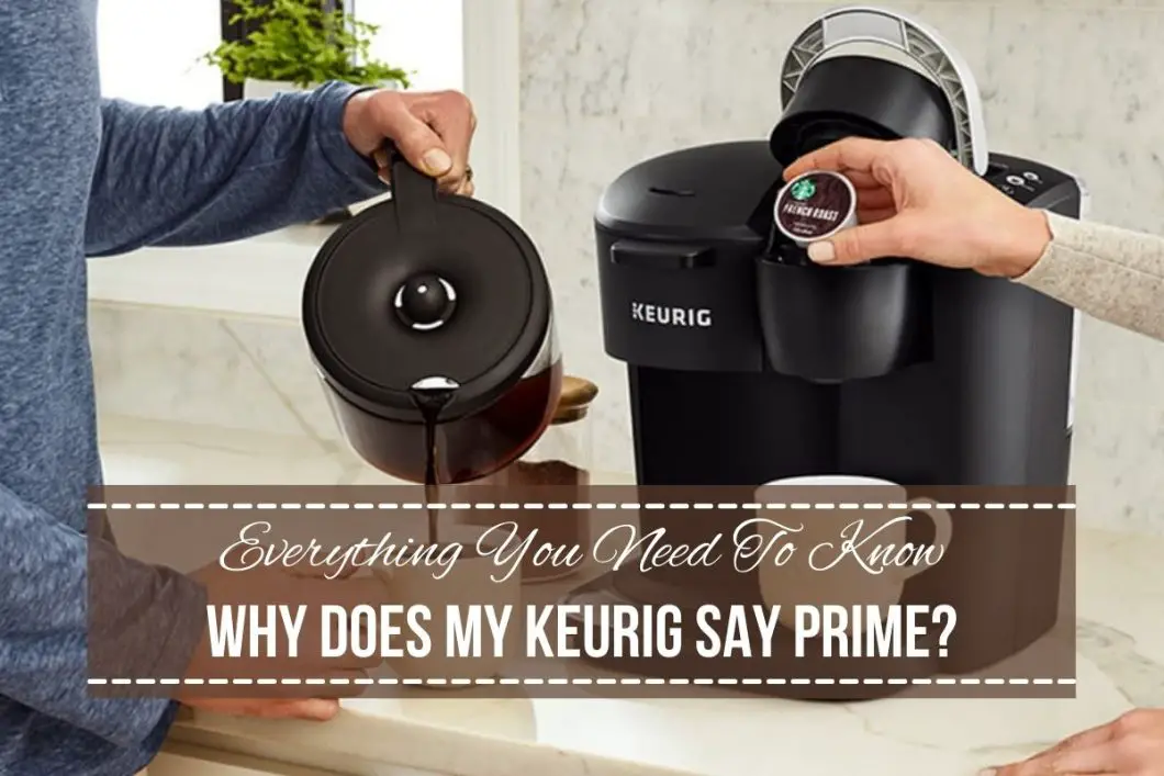 Why Does My Keurig Say Prime?2
